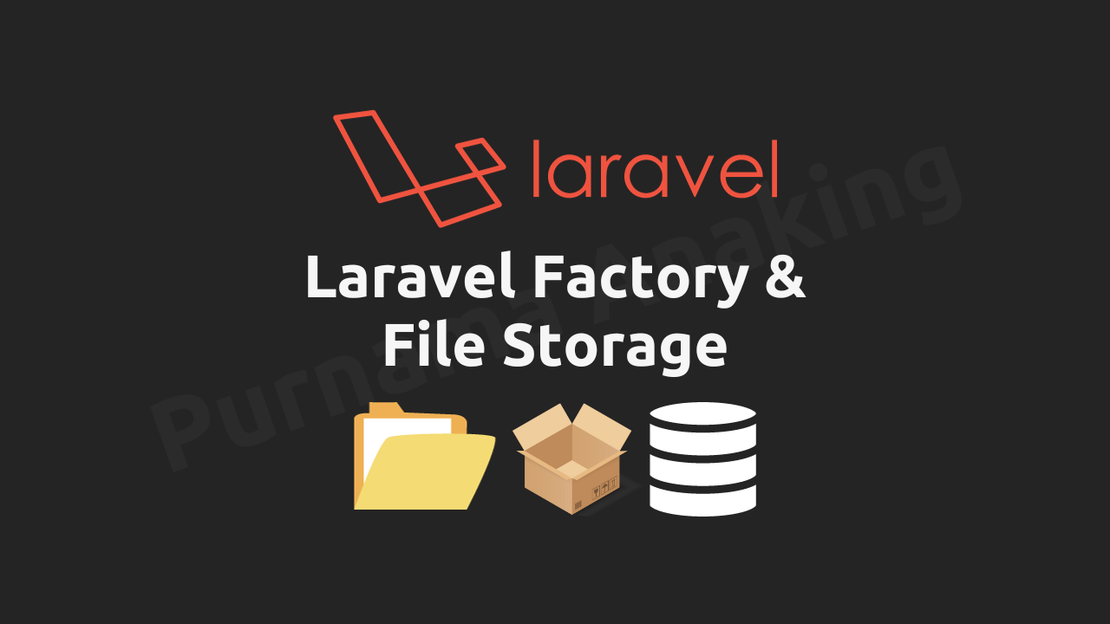 Modul #09 Belajar Pemrograman Framework Laravel Tahap Dasar: Laravel Factory & File Storage