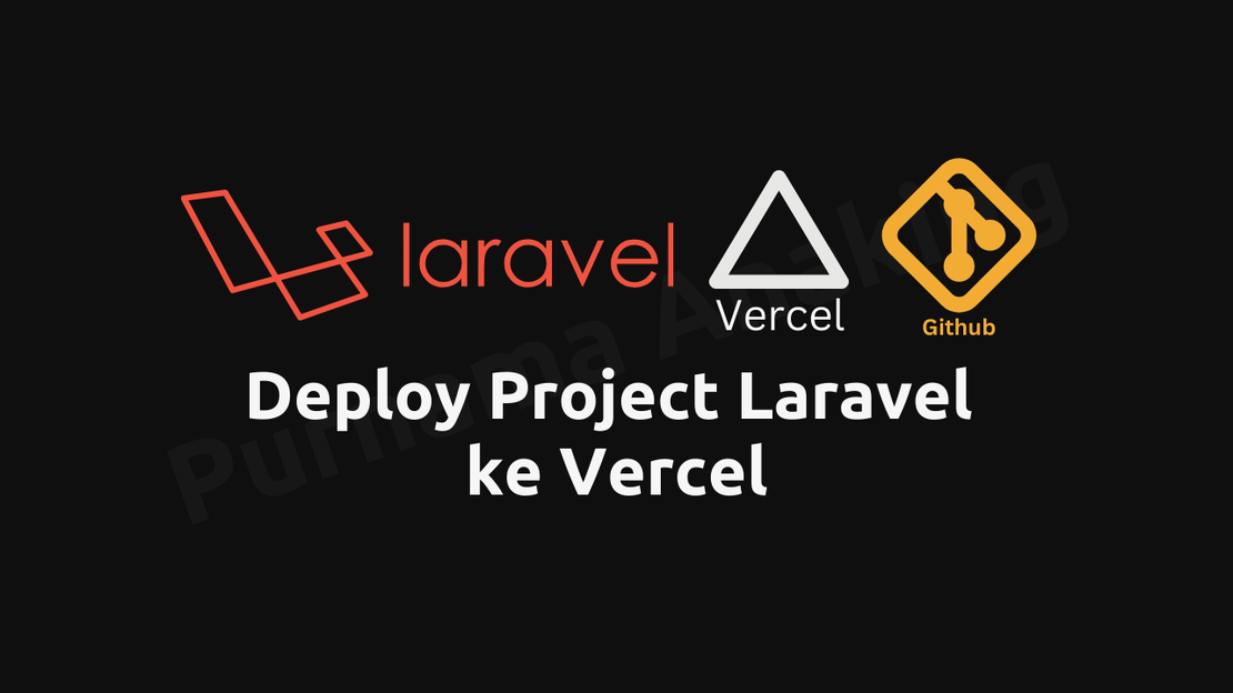 Langkah-langkah Deploy Project Laravel ke Vercel