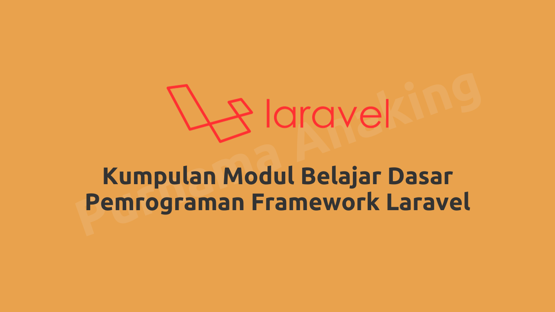 Kumpulan Modul Belajar Dasar Pemrograman Framework Laravel
