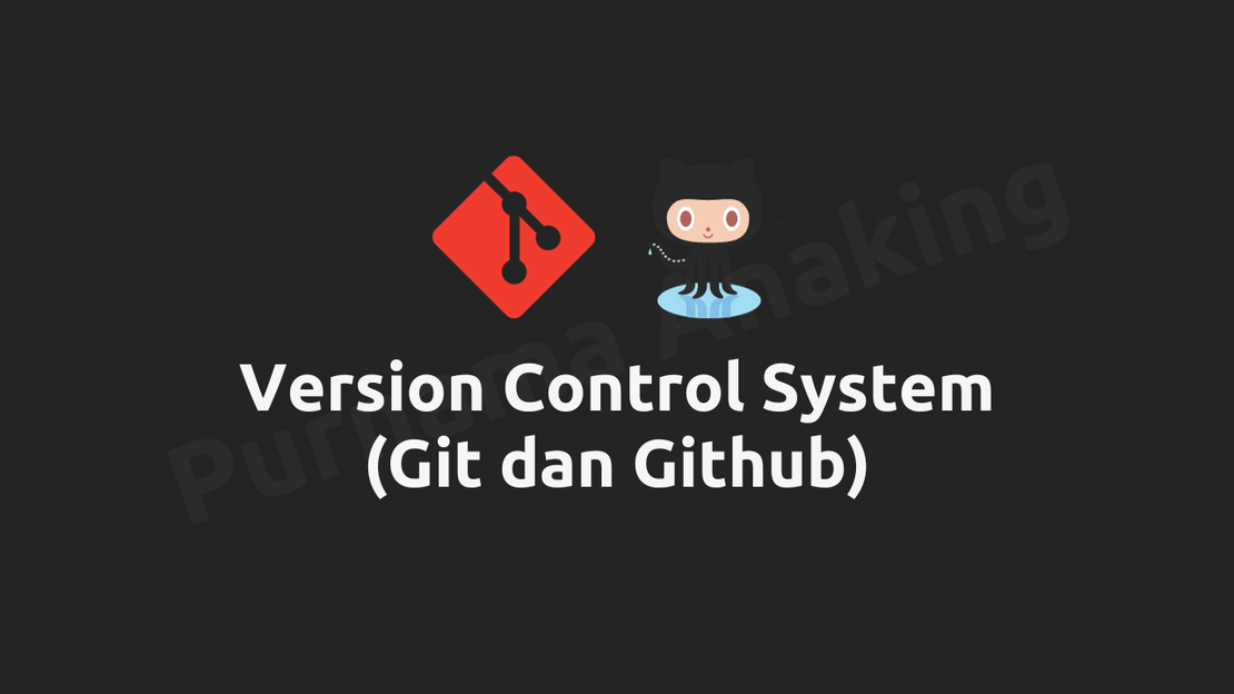 Modul #07 Belajar Pemrograman Framework Laravel Tahap Dasar: Version Control System (Git dan Github)